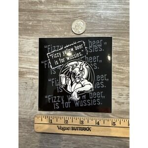 Stone Brewing Company Beer Sticker 5" X 5" - "Fizzy Yellow Beer Is For Wussies"